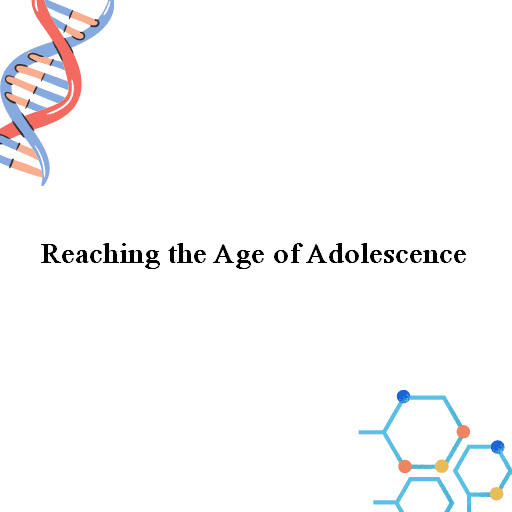 Reaching the Age of Adolescence